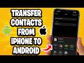 How To Transfer Contacts From iPhone To Android - Tutorial