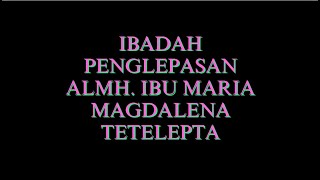 GPIB PENABUR : IBADAH PENGLEPASAN ALMH. IBU MARIA M.TETELEPTA (16/12/2024)