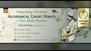 Integrating Individual Alchemical Ghost Points in Your Daily Practice | Acupuncture CEUs/PDA