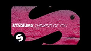 Stadiumx - Thinking Of You (Official Audio)