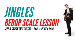 bebopscale - Jingles - guitar lesson jazz \u0026 gypsy jazz