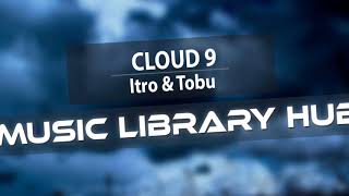 Itro & Tobu - Cloud 9 FREE Music [NCS]