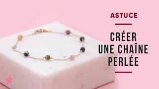 TUTORIEL | Fabriquer une chaîne perlée - Bracelet fin en pierres naturelles