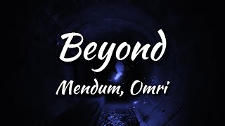 Mendum - Beyond (feat. Omri) Lyrics