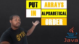 Put Array in Alphabetical Order (Java) | Coding With Tre'