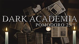 Dark Academia Study Pomodoro 25/5 ◈ Aesthetic Ambience 'Focus & Relax