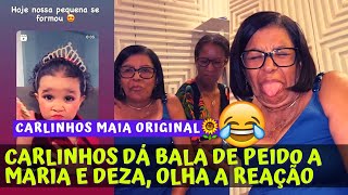 CARLINHOS DÁ BALA DE PEID0 A MARIA E DEZA, OLHA A REAÇÃO 😂😂 | CARLINHOS MAIA 🌻