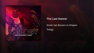 Armin van Buuren vs Shapov - The Last Dancer (Album Trilogy)