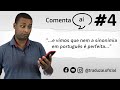 Nem a sinonímia em português é perfeita | Comenta aí - EP04