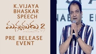 K Vijaya Bhaskar Speech | Manmadhudu 2 Movie Pre Release Event | Nagarjuna | Rakul Preet Singh