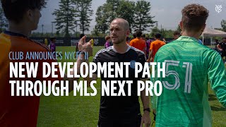CLUB ANNOUNCES NYCFC II | New Development Path Through MLS Next Pro