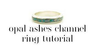 Opal Ashes Channel Ring - Easy Memorial Jewellery Tutorial