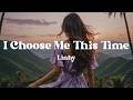 I Choose Me This Time – Linhy (Lyrics) | Take Your Life Back | Choose Yourself Without Guilt