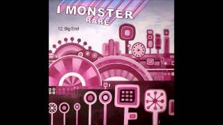 12.  I Monster - Big End