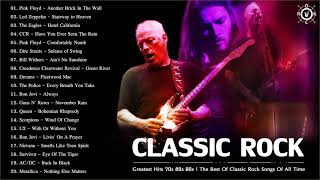 Classic Rock Greatest Hits 70s 80s 90s | The Best Of Classic Rock Songs Of All Time