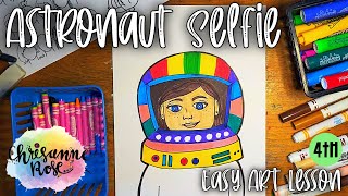 Draw yourself as an Astronaut! Easy Art Lesson for Homeschools and Classrooms