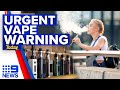 Calls to crackdown on vaping after alarming spike in young people smoking | 9 News Australia