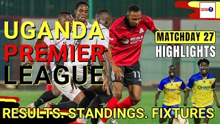 Uganda Premier League MD27 2023-24 | Goals \u0026 Highlights, Top Scorers, Table Standings, Fixtures, UPL