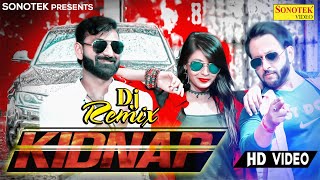 Kidnap Ho Javegi Remix Song | SN Rao, Riya Rajput | Zoya Khan, Mahesh Raghav | Haryanvi Dj Songs |