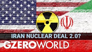 Iran: Nuclear Deal 2.0, Or War? | GZERO World with Ian Bremmer