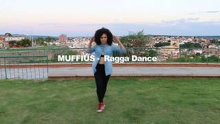 MUFFIUS - Ragga Dance/ Coreografia: Tatá Tavares