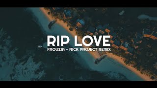 Slow Remix !!!! RIP LOVE - Faouzia (Nick Project Remix)