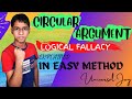 Circular Argument | Explained with examples | 