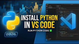 How to Install Python in Visual Studio Code 2026 | Run Python Code in VS Code