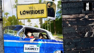 Lowrider | Tee L | SUKH-MEET | Latest Punjabi Song 2021