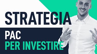 Come Iniziare Ad Investire: La strategia PAC