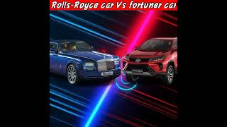 🚘Rolls-Royce Car Vs fortuner Car ! #shorts #ytshorts #shortfeed