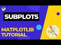 How to create SUBPLOTS in Matplotlib | Python Tutorial 01