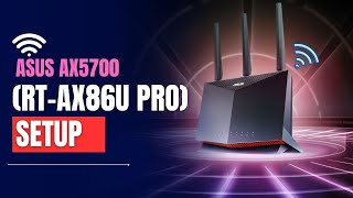 Asus AX5700 RT AX86U PRO setup