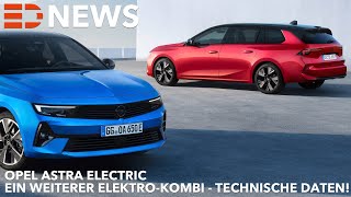 2023 Opel Astra Electric! Opel e-Astra auch als Kombi! Technische Daten Abmessungen & Fakten | News