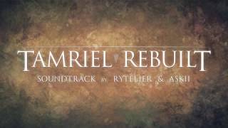 Tamriel Rebuilt (Original Mod Soundtrack) - Full Album - Composed by Rytelier \u0026 ASKII