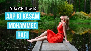 Aap Ki Kasam ft. DJM | Mohammed Rafi | Hindi Songs | Old Hindi Songs | Mohammad Rafi Hit Songs