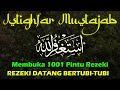 LUNAS HUTANG!❗️ Istighfar Mustajab Membuka 1001 Pintu Rezeki | Astaghfirullah Robbal Baroya