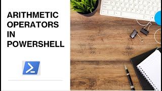 PowerShell - Arithmetic Operators | Arithmetic Operators in PowerShell