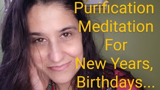 Purification Meditation For New Years Eve, Birthdays- For Letting go and Making a Wish! A MUST DO!