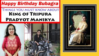 Bubagra Pradyot Manikya Birthday Special\\ Things you must know about Tripura's King\\ Unseen Pictures