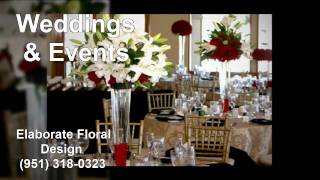 Elaborate Floral Design     (951) 318-0323