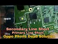 Oppo Phone Dead Solution | Primary Line Short Secondary Line Short | Step By Step Checking