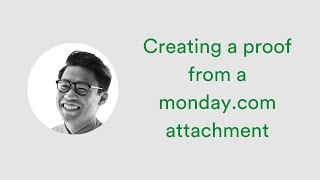 Creating a proof from a monday.com attachment