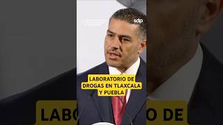 GARCÍA HARFUCH🚓 informa sobre el DESMANTELAMIENTO de LABORATORIOS🧪 de DROGAS😱en TLAXCALA y PUEBLA 👀