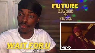 Musician Reacts To: Future - WAIT FOR U  ft. Drake, Tems | REACTION