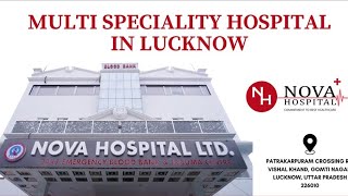 Nova Hospital Ltd.| Best hospital in Lucknow | Private Hospital | 24x7 Emergency | Hospital Touch