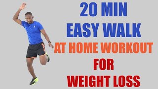 20 Minute EASY Walk at Home Workout for Fast Weight Loss 🔥2600 Steps - 200 Calories 🔥
