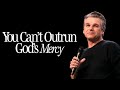 You Can't Outrun God's Mercy | Pastor Jentezen Franklin