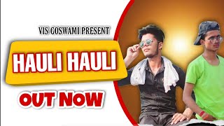 Hauli hauli | Vis Goswami ft. Yugam Prajapati ||New Haryanvi Song #haulihaulidance #dj #djremix #