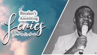 Breaker's Anointing 1   Breaking Self Barriers \u0026 Limitations   Rev  Philip King Abimiku